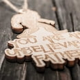 thumbnail image 2 of Ornament - You are an Unbelievable Father - Raw Wood 4x2in, 2 of 3