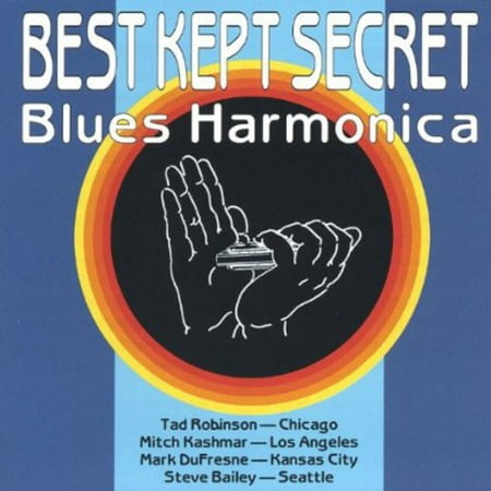 Robinson/Dufresne/Kashmar/Bailey - Best Kept Secret Blues Harmonica (Best Chromatic Harmonica For Blues)