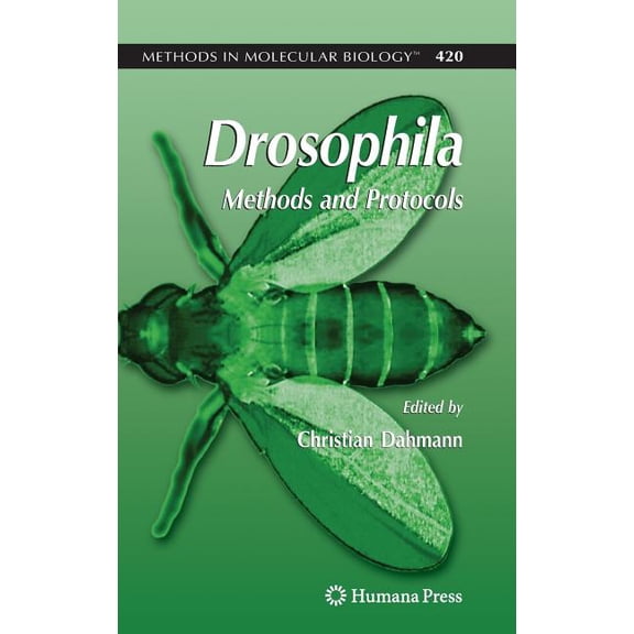 Methods in Molecular Biology Drosophila: Methods and Protocols, Book 420, (Hardcover)