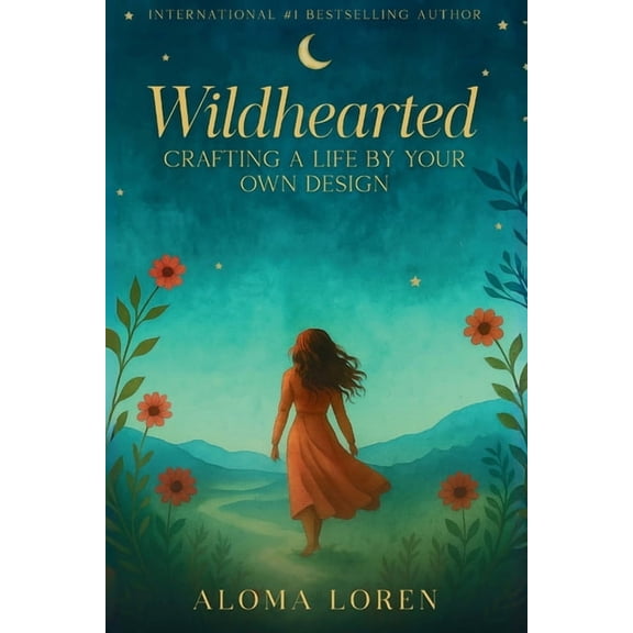 Wildhearted: Crafting A Life By Your Own Design, (Paperback)