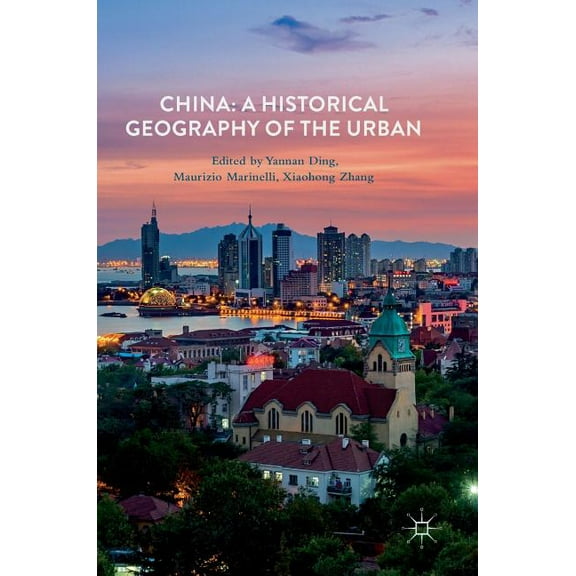 China: A Historical Geography of the Urban, (Hardcover)