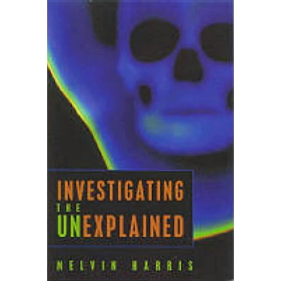 Investigating the Unexplained (Paperback)