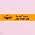 thumbnail image 2 of CafePress - May Cause Drowsiness Infant Bodysuit - Baby Light Bodysuit, Size Newborn - 24 Months, 2 of 4