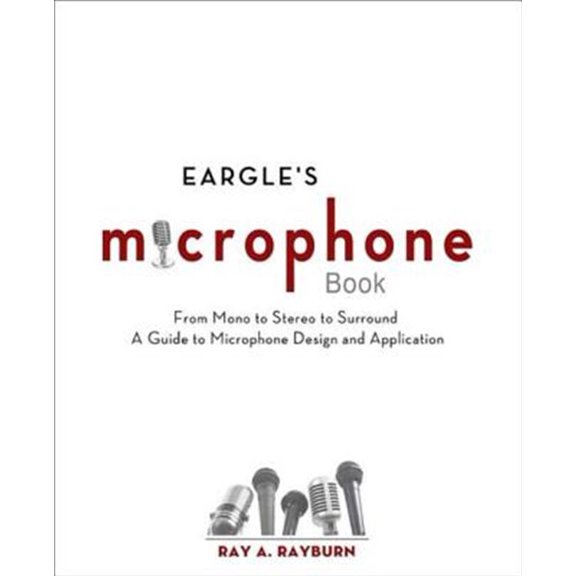 Pre-Owned Audio Engineering Society Presents Eargle's Microphone Book: From Mono to Stereo to Surround - A Guide to Microphone Design and Application, (Paperback)