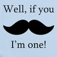 thumbnail image 2 of CafePress - If You Mustache Im One Body Suit - Baby Light Bodysuit, Size Newborn - 24 Months, 2 of 4