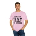 thumbnail image 4 of Funny Kiddo Dance Teachers Sarcastic Funny Teacher Music Hilarious Choreographers Statements Saying Graphic Unisex Garment-Dyed T-shirt, 4 of 4
