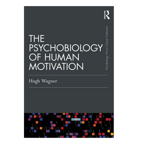 Psychology Press & Routledge Classic Edi The Psychobiology of Human Motivation, (Paperback)