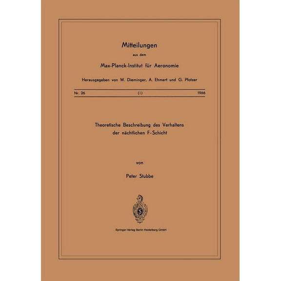 Mitteilungen Aus Dem Max-Planck-Institut Theoretische Beschreibungen Des Verhaltens Der NÃ¤chtlichen F -- Schicht, Book 26, (Paperback)