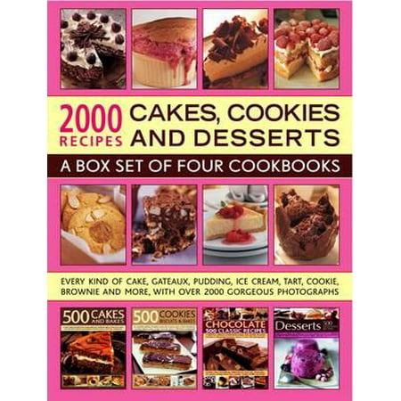 2000 Recipes: Cakes, Cookies & Desserts : A Box Set of Four Cookbooks: Every Kind of Cake, Gateaux, Pudding, Ice Cream, Tart, Cookie, Brownie and More, with Over 2000 Gorgeous (Best Cookies And Cream Ice Cream Recipe)