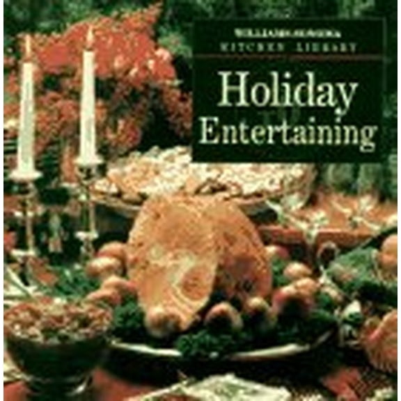Pre-Owned Holiday Entertaining (Williams Sonoma Kitchen Library) Hardcover