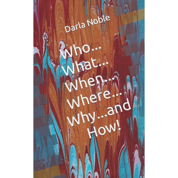 Who...What...When...Where...Why...and How!, (Paperback)