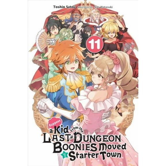 Suppose a Kid from the Last Dungeon Boonies Moved to a Starter Town (light novel): Suppose a Kid from the Last Dungeon Boonies Moved to a Starter Town, Vol. 11 (light novel) (Series #11) (Paperback)
