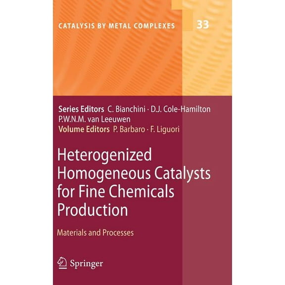 Catalysis by Metal Complexes Heterogenized Homogeneous Catalysts for Fine Chemicals Production: Materials and Processes, Book 33, (Hardcover)
