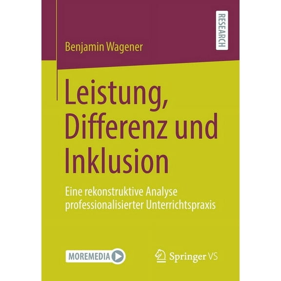 Leistung, Differenz Und Inklusion: Eine Rekonstruktive Analyse Professionalisierter Unterrichtspraxis, (Paperback)