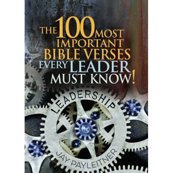 Pre-Owned The 100 Most Important Bible Verses Every Leader Must Know (Paperback) 0996866795 9780996866798