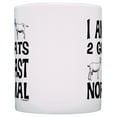 thumbnail image 3 of ThisWear Pet Goat Gifts I Am 2 Goats Past Normal Yard Goat Kid 11 ounce 2 Pack Coffee Mugs, 3 of 4