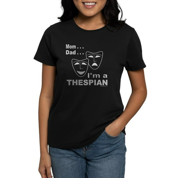 CafePress - ACTOR/ACTRESS/THESPIAN Women's Dark T Shirt - Women's Traditional Fit Dark T-Shirt