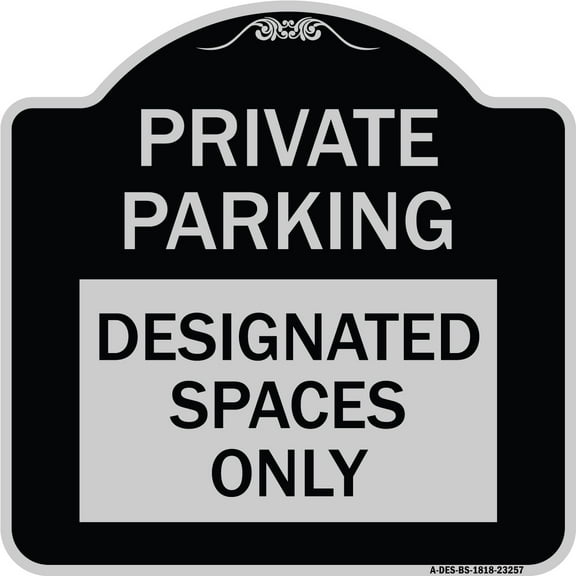 SignMission Designer Series Sign - Private Parking Designated Spaces Only | Black & Silver 18" X 18" Heavy-Gauge Aluminum Architectural Sign | Protect Your Business & Municipality |
