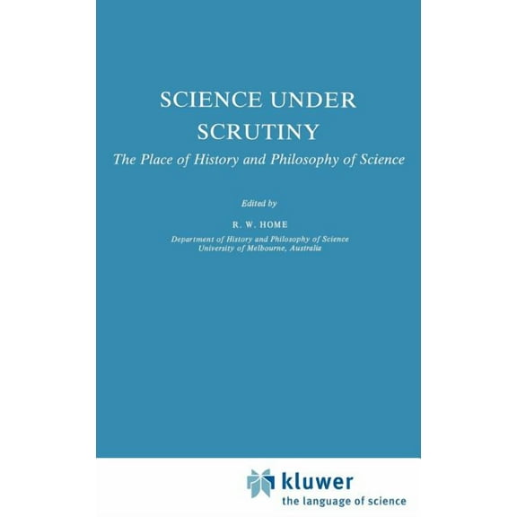 Studies in History and Philosophy of Sci Science Under Scrutiny: The Place of History and Philosophy of Science, Book 3, (Hardcover)