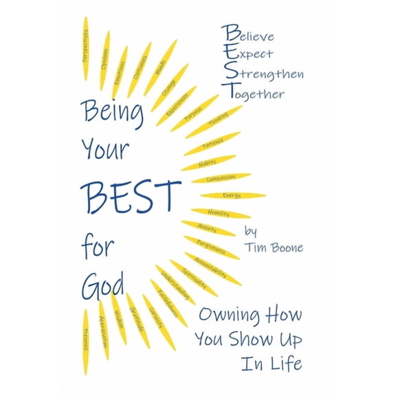 Being Your BEST for God: Owning How You Show Up In Life, (Hardcover)