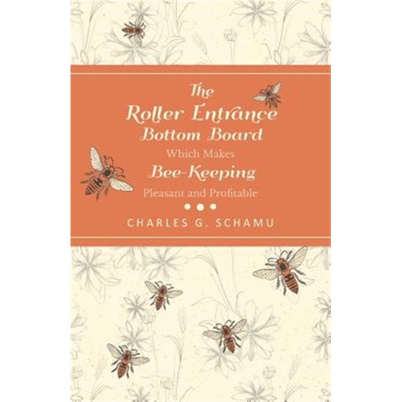 Pre-Owned The Roller Entrance Bottom Board Which Makes Bee-Keeping Pleasant and Profitable