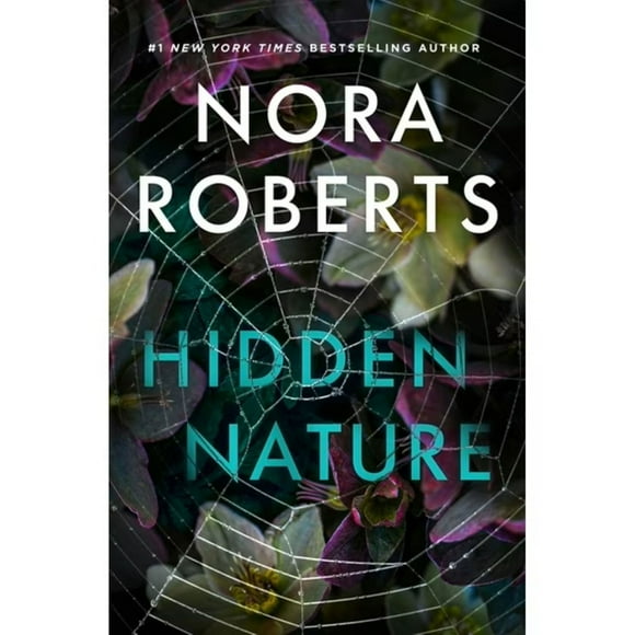 Hidden Nature by Nora Roberts, Hardcover