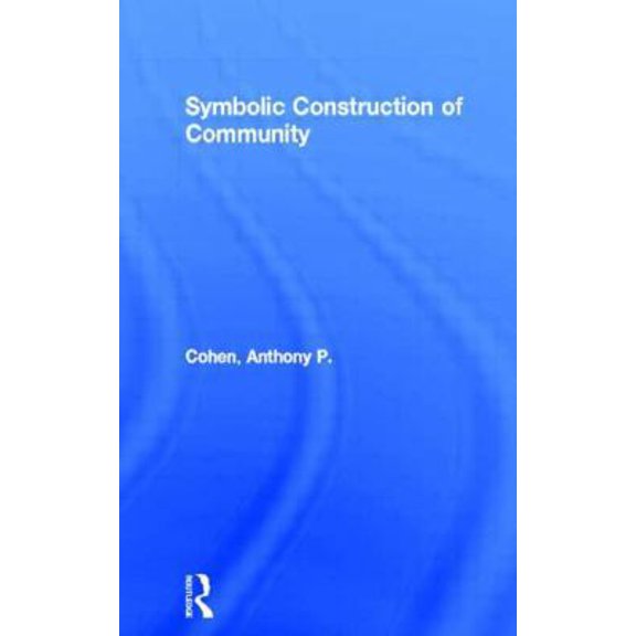 Pre-Owned Symbolic Construction of Community (Paperback) 0415046165 9780415046169