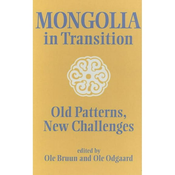 Nias Mongolia in Transition: Old Patterns, New Challenges, (Hardcover)