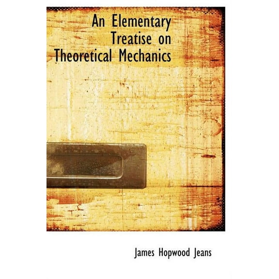 An Elementary Treatise on Theoretical Mechanics (Hardcover)