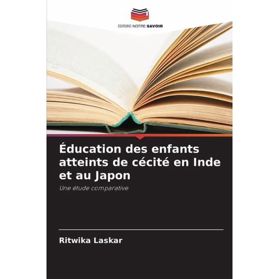 Ãducation des enfants atteints de cécité en Inde et au Japon, (Paperback)