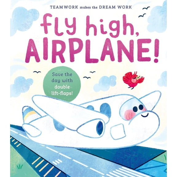 Teamwork Makes the Dream Work Fly High, Airplane!, (Board Book)