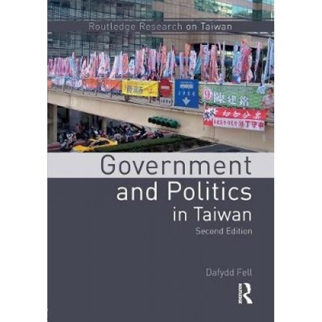 Government and Politics in Taiwan (Routledge Research on Taiwan Series)