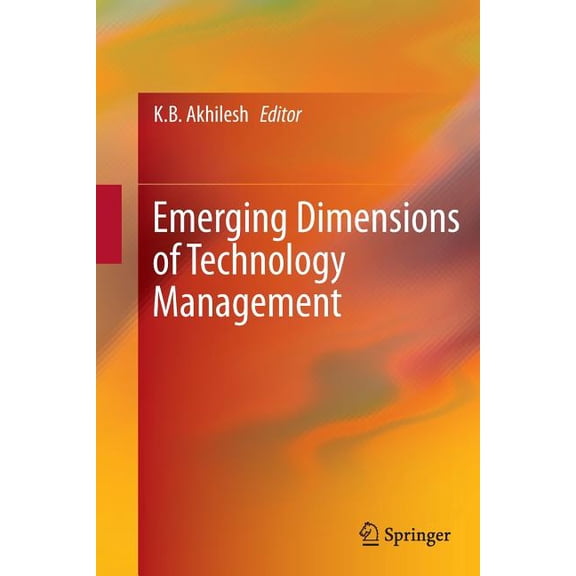 Emerging Dimensions of Technology Management, (Paperback)