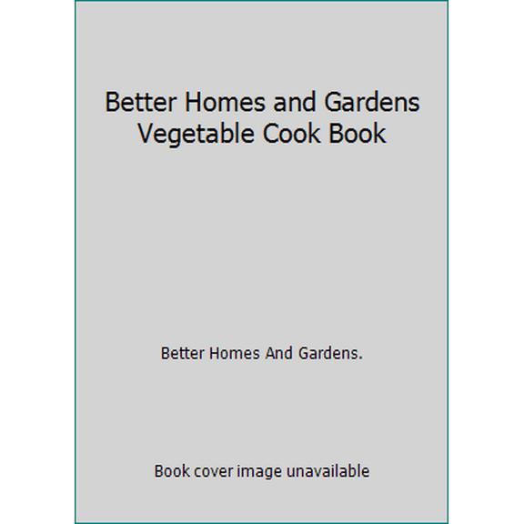 Pre-Owned Better Homes and Gardens Vegetable Cook Book (Hardcover) 0696003503 9780696003509