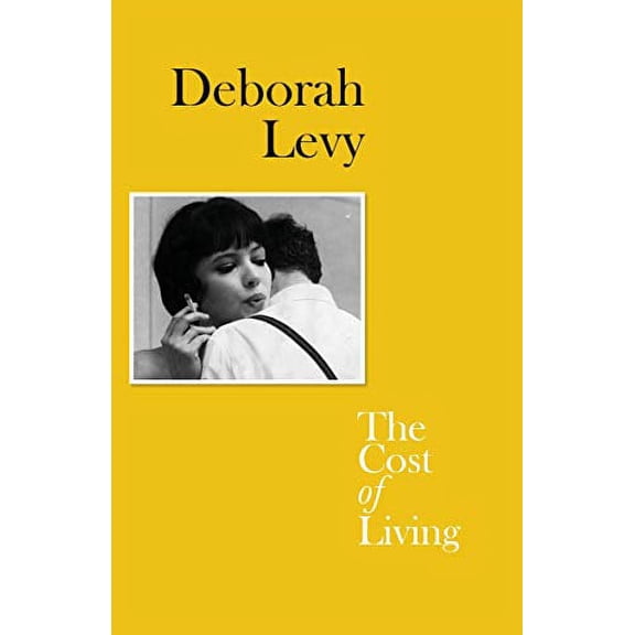 The Cost of Living Deborah Levy (Paperback)
