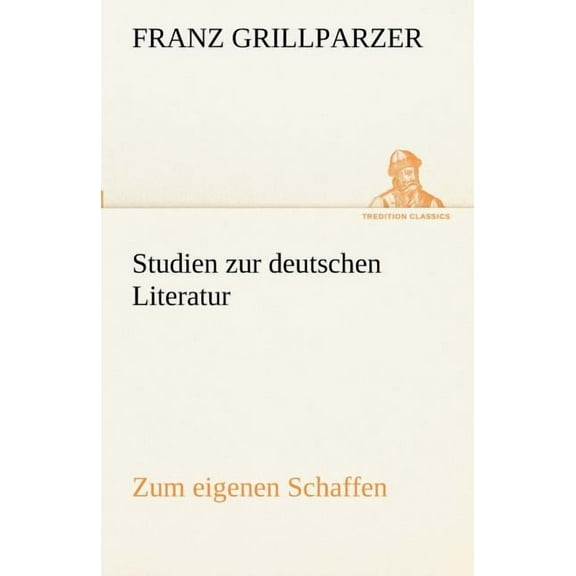 Studien Zur Deutschen Literatur - Zum Eigenen Schaffen (Paperback)