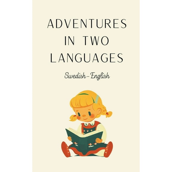 Adventures in Two Languages: Swedish-English, (Paperback)