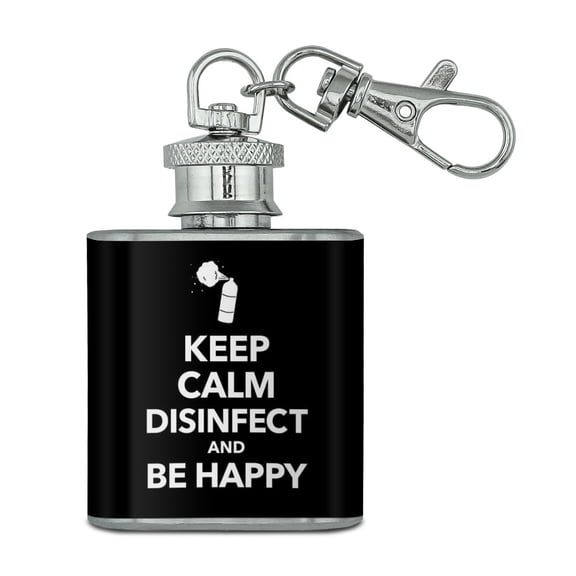 Keep Calm Disinfect and Be Happy Stainless Steel 1oz Mini Flask Key Chain
