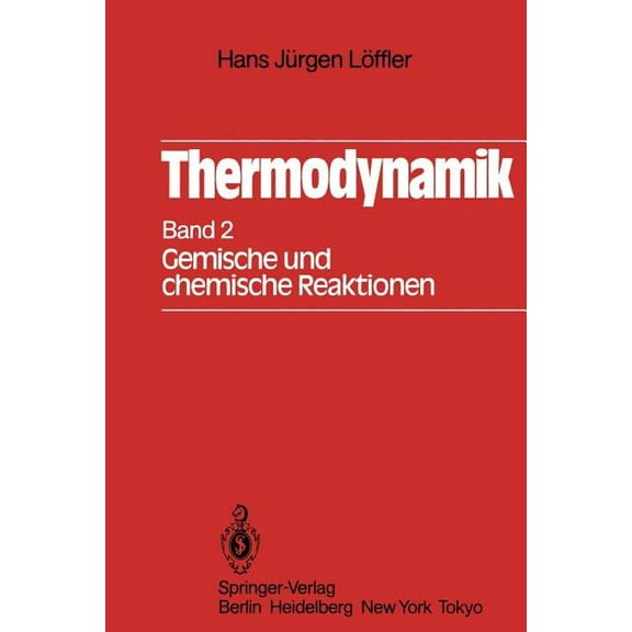 Thermodynamik: Zweiter Band Gemische Und Chemische Reaktionen, (Paperback)