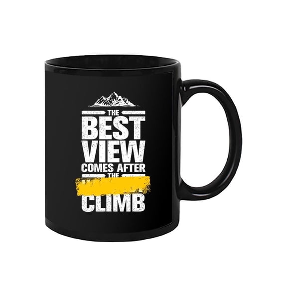 The View Comes After The Climb.  Mug Unisex's -Image by Shutterstock