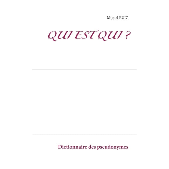Qui est qui ?: Dictionnaire des pseudonymes, (Paperback)