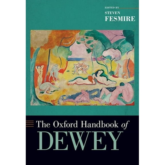 Oxford Handbooks Oxford Handbook of Dewey, (Hardcover)