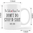 thumbnail image 4 of Funny Graduation Mug Cup,Be Safe Have Fun Don''t Do Stupid S**t Ceramic Mug-11oz Coffee Milk Tea Mug Cup,Home College Dorm Decor,Gifts For Freshman,Gifts for Son Daughter From Mom, 4 of 5