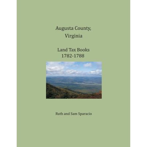 Augusta County, Virginia, Land Tax Books 1782-1788 (Paperback)
