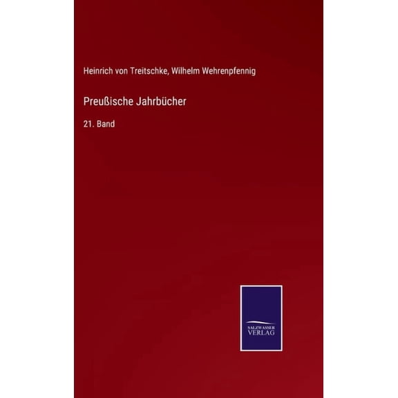 Preu?ische Jahrb?cher: 21. Band
