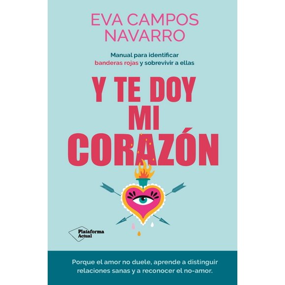Y te doy mi corazón. Manual para identificar banderas rojas y sobrevivir a ellas Blanco