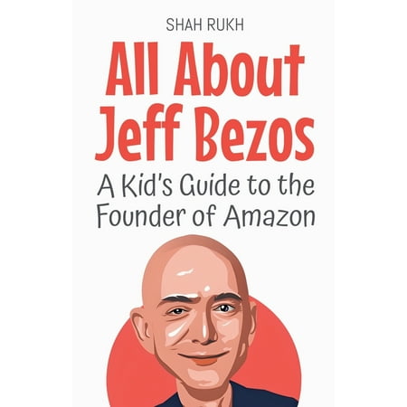 Knowledge Books for Kids All About Jeff Bezos: A Kid's Guide to the Founder of Amazon, Book 12, (Paperback)