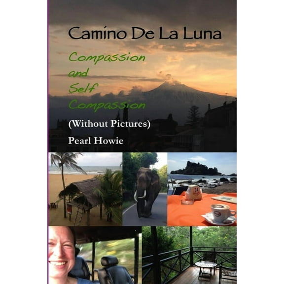 Camino De La Luna - Compassion and Self Compassion (Without Pictures), (Paperback)