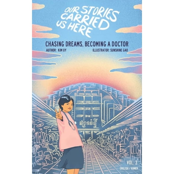 Our Stories Carried Us Here Chasing Dreams, Becoming a Doctor, Book 3, (Hardcover)