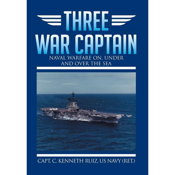 Three War Captain: Naval Warfare On, Under and Over the Sea (Hardcover)
